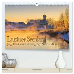 Lausitzer Seenland - Junge Urlaubsregion mit einzigartiger Wasserlandschaft (hochwertiger Premium Wandkalender 2026 DIN A2 quer), Kunstdruck in ... die entstehende Seenlandschaft der Lausitz