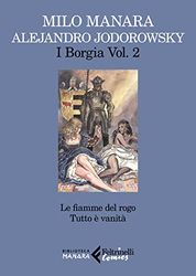 I Borgia. Le fiamme del rogo-Tutto è vanità (Vol. 2)