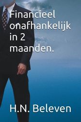 Financieel onafhankelijk in 2 maanden.