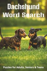 Words About Dachshunds Word Search Puzzles: Easy-to-Read Word Searches About Dachshunds – Loyal Companions, Training, Fun Facts & More | 6x9”, 110 ... Pet Lovers, Vacations, and Relaxing Moments