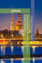 Hidden Charms of Latvia a Traveler's Guide to Panache: Latvia with Panache: Stylish Guide to Hidden Gems