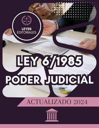 LEY ORGÁNICA 6/1985 PODER JUDICIAL: LEY COMPLETA. EDICIÓN ACTUALIZADA