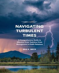 Navigating Turbulent Times: A Comprehensive Guide to Effective Crisis Management in Public Relations