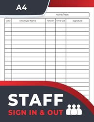 Staff Sign In And out Book: Employee Signing In Log For Business, Workplace, Office, Front Desk Security | A4 | 120 Pages