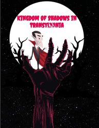 Kingdom of Shadows in Transylvania: Unveiling the Tale of the Nocturnal Guardians