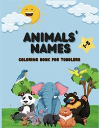 Animal Names Coloring Book For Toddlers: A-Z Animal Names to Color and Learn