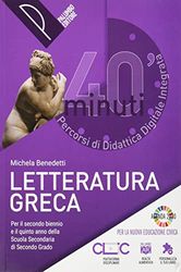 40 minuti. Percorsi di didattica digitale integrata. Letteratura greca. Per le Scuole superiori. Con e-book. Con espansione online