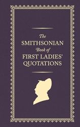 The Smithsonian Book of First Ladies Quotations: John Wood, First Federal Photographer (1856 - 1863)