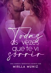 Todas as Vezes que te Vi Sorrir (Portuguese Edition)