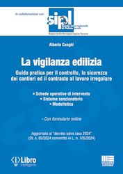 La vigilanza edilizia - Guida pratica per il controllo, la sicurezza dei cantieri ed il contrasto al lavoro irregolare
