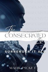 The Consecrated Life: Surrender It All