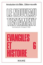 Le Nouveau Testament, tome 6 : Evangiles et histoire