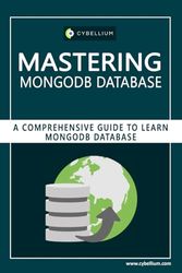 Mastering MongoDB Database: A Comprehensive Guide to Learn MongoDB Database