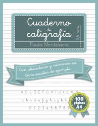 CUADERNO A4 PAUTA MONTESSORI 3.5 MM: Libreta de caligrafía con pauta Montessori de 3.5 mm - 100 páginas de tamaño A4 - Con números y abecedario en ... y la grafomotricidad - preescolar