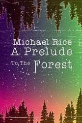 A Prelude To The Forest