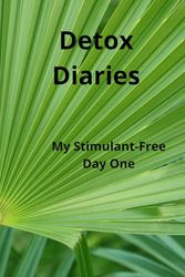 Detox Diaries: My Stimulant-Free Day One