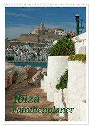 Ibiza / Familienplaner (Wandkalender 2026 DIN A3 hoch), CALVENDO Monatskalender: Zauberhaftes Ibiza