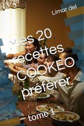 Mes 20 recettes COOKEO préférer: tome 1