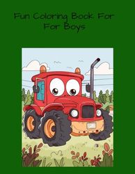 Fun Coloring Book For Boys