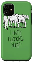 I Hate Flocking Sheep Text Under Herd Illustration Case for iPhone 11