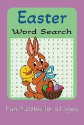Easter Word Search Puzzle Book: Work Searches with Easy to Read Print about Easter Holidays, Easter Food,and Fun. [6 x 9 inches, 110 pages] 50+ Puzzles....Gift for Holiday, Easter Baskets.