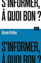 S'informer, à quoi bon ? / Collection ALT