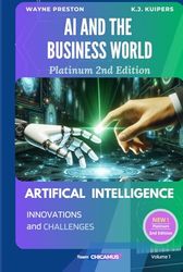 AI and the Business World: Innovations and Challenges - Platinum 2nd Edition
