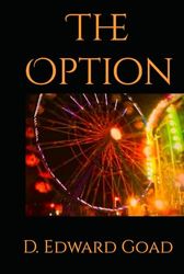 The Option: Like a dark wing rising to blot out the moon, night is coming, and when it does will any of us maintain the strength to hold the hope of light against it?