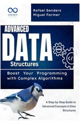 Advanced Data Structures: Boost Your Programming with Complex Algorithms: A Step-by-Step Guide to Advanced Concepts in Data Structures