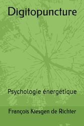 Digitopuncture: Psychologie énergétique