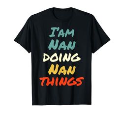 I'M Nan Doing Nan Things Fun Name Nan Personalizado Camiseta