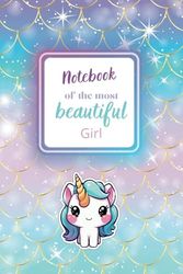 Unicorn For The Most Beautiful Girl: A wonderful gift for every unicorn-loving girl! This notebook is not just a place to write, but also a way to dive into a fantastic world every day