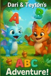 Dari & Teyton's ABC Adventure: Meet Dari, a shimmering blue dragon, and Teyton, a clever orange fox. They are best friends, ready to explore the wonders of the alphabet!" - 32 pages