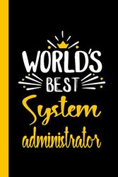 World's Best System administrator: Funny System administrator Gift, 6*9, 100 pages, Notebook for System administrator