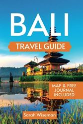 BALI TRAVEL GUIDE: Discover The Magical Island Hidden Gems And Top Attractions For First Time Visitors