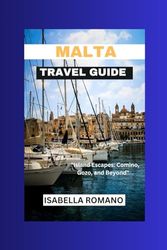 MALTA TRAVEL GUIDE: "Island Escapes: Comino, Gozo, and Beyond"