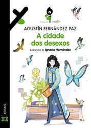 A cidade dos desexos (INFANTIL E XUVENIL - MERLÍN - De 7 anos en diante)