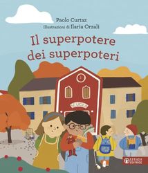 Il superpotere dei superpoteri. Ediz. a colori