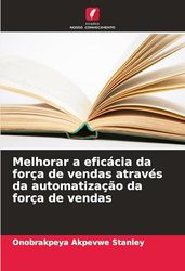 Melhorar a eficácia da força de vendas através da automatização da força de vendas