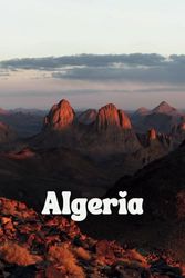 CARNET DE NOTES ALGERIA ASSEKREM: Le meilleur compagnon pour explorer les merveilles du Hoggar