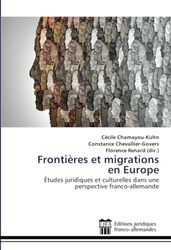 Frontières et migrations en Europe: Études juridiques et culturelles dans une perspective franco-allemande