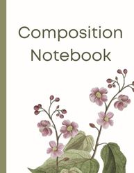 Composition Notebook: Beautiful Flower Composition. flower Line Journal For kids, teens, Girls, Boys, adults. Beautiful Floral Aesthetic, great gift idea for school and office