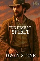 The Desert Spirit: Short Stories from the Old West with Owen Stone