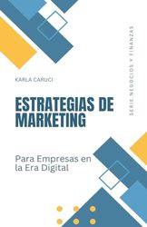 Estrategias de marketing para empresas en la era digital (4) (Negocios Y Finanzas)