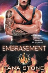 EMBRASEMENT: Une romance de science-fiction extraterrestre et militaire