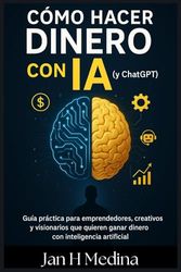 Cómo Hacer Dinero con IA (y ChatGPT): Guía Práctica para Emprendedores del Futuro