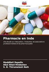 Pharmacie en Inde: Une étude sur l'éducation, l'industrie, les associations professionnelles et les pharmacopées