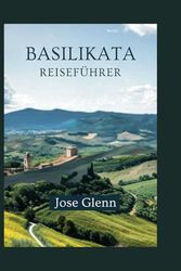 Basilikata Reiseführer: Entdecken Sie Matera, Maratea, versteckte Dörfer, lokales Essen, Kultur und malerische Routen in Süditalien.