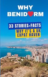 Why Benidorm: 33 Stories + Facts - Why It's A UK Expat Haven