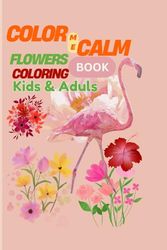 Color me calm flowers coloring book kid and adults